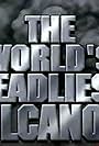 World's Deadliest Volcanoes (1997)