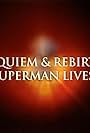 Requiem & Rebirth: Superman Lives! (2007)