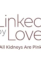 Linked by Love: All Kidneys Are Pink