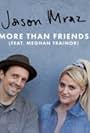 Jason Mraz and Meghan Trainor in Jason Mraz Feat. Meghan Trainor: More Than Friends (2018)