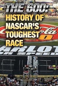 Primary photo for The 600: History of NASCAR's Toughest Race