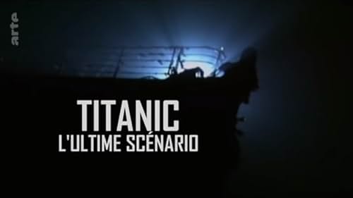 Titanic, l'ultime scénario (2012)