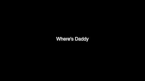 Watch Where's Daddy?