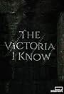 The Victoria I Know (2023)