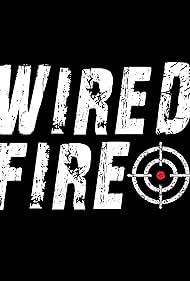 Wired Fire