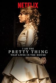 Primary photo for I Am the Pretty Thing That Lives in the House