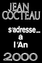 Jean Cocteau s'adresse... à l'an 2000