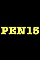 Pen15