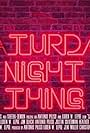 Saturday Night Thing (2014)