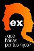 Ex, ¿qué harías por tus hijos? (2014)