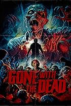 Gone with the Dead the Movie