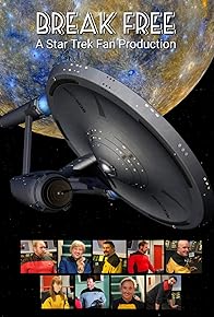 Primary photo for Break Free: A Star Trek Fan Production