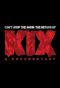 Primary photo for Can't Stop the Show: The Return of Kix