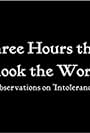 Three Hours That Shook the World: Observations on Intolerance (2013)