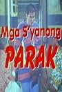 Mga s'yanong parak (1993)