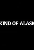 A Kind of Alaska