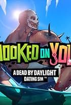 Hooked on You: A Dead by Daylight Dating Sim (2022)