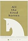 All the Tired Horses (2017)