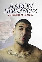 Aaron Hernandez: An ID Murder Mystery