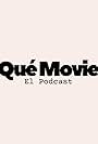 ¡Qué Movie! Podcast (2022)