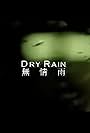 Dry Rain (2009)