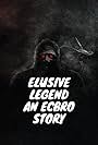 Elusive Legend an Ecbro Story (2021)