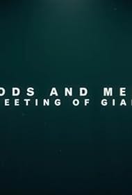 Gods and Men: A Meeting of Giants (2016)