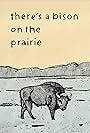 There's a Bison on the Prairie (2022)