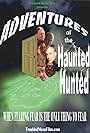 Adventures of the Haunted Hunted (2013)