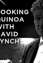 David Lynch Cooks Quinoa