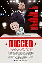 Rigged: The Zuckerberg Funded Plot to Defeat Donald Trump