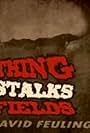 The Thing That Stalks the Fields (2016)