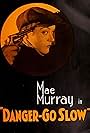 Mae Murray in Danger, Go Slow (1918)