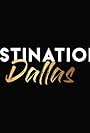 Destination Dallas (2021)