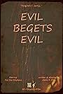 Evil Begets Evil (2018)