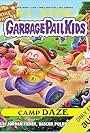 The Garbage Pail Kids Series, Book 3: Camp Daze (2021)