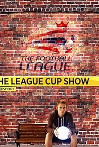 Primary photo for The League Cup Show