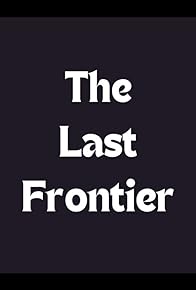 Primary photo for The Last Frontier