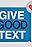 Give Good Text