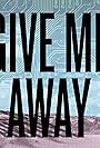 Give Me Away (2021)