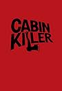 Cabin Killer (2018)