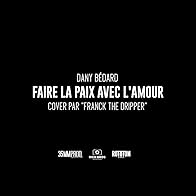 Primary photo for Franck the Dripper: Faire la paix avec l'amour (Dripper Cover)