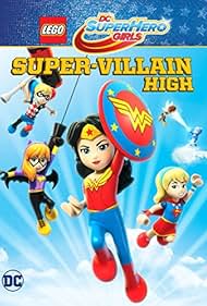 LEGO DC Super Hero Girls: Super-villain High (2018)