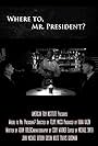 Where to, Mr. President (2013)