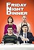 Friday Night Dinner (TV Series 2011–2020) Poster