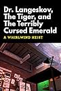 Dr. Langeskov, the Tiger and the Terribly Cursed Emerald: A Whirlwind Heist (2015)