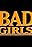 Bad Girls