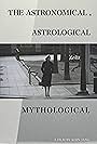 The Astronomical, Astrological and Mythological (2017)