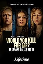 Would You Kill for Me? The Mary Bailey Story (2023)