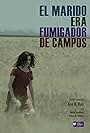 El marido era fumigador de campos (2016)